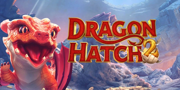 Strategi Cerdas Bermain Slot Dragon Hatch 2 Auto Jackpot