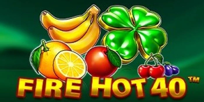 Panduan Bermain Slot Fire Hot 40 Penghasil Cuan Besar