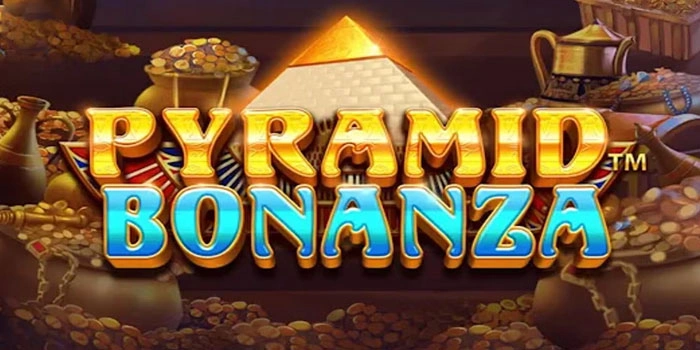 Tips Ampuh Dapatkan Scatter Tinggi Slot Pyramid Bonanza