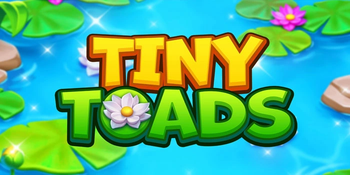 Tiny Toads: Cara Mengaktifkan Fitur Tersembunyi Menuju Maxwin
