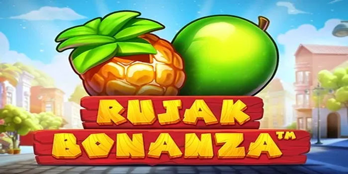 Panduan Praktis Menang Besar di Slot Rujak Bonanza