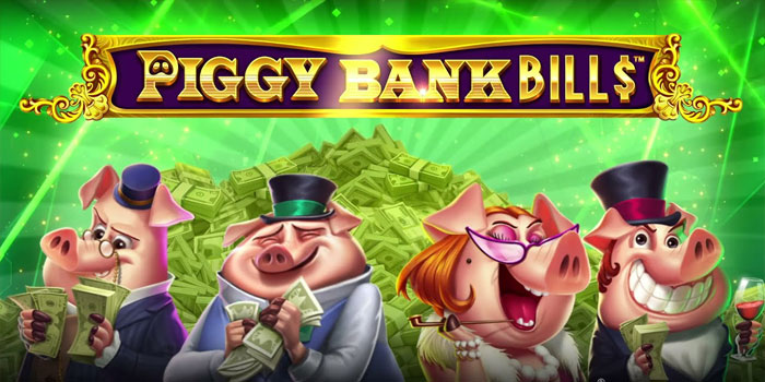 Tips Ampuh Banjir Kemenangan di Slot Piggy Bank Bills